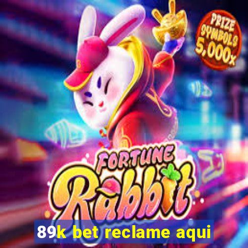 89k bet reclame aqui